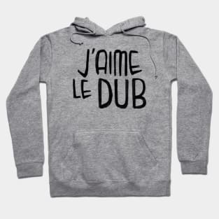 Dub Music Love, Dub Typography, Jaime le Dub Hoodie